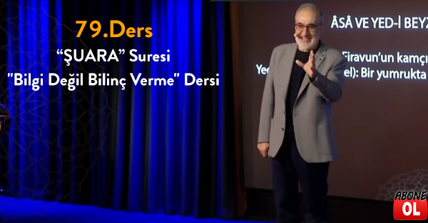  Siretü'l Kur'an - 79.Ders “ŞUARA” Suresi I  - "Bilgi Değil Bilinç Verme" Dersi